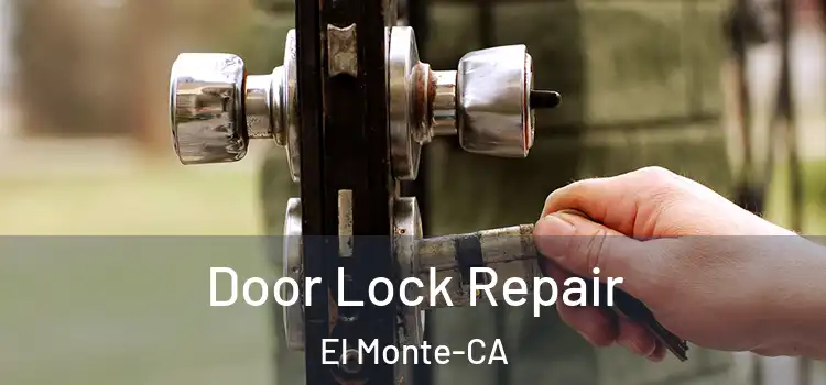 Door Lock Repair El Monte-CA