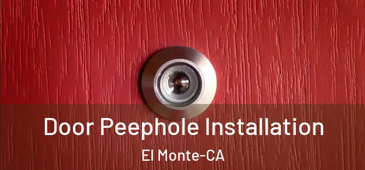  Door Peephole Installation El Monte-CA