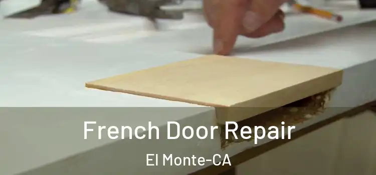  French Door Repair El Monte-CA