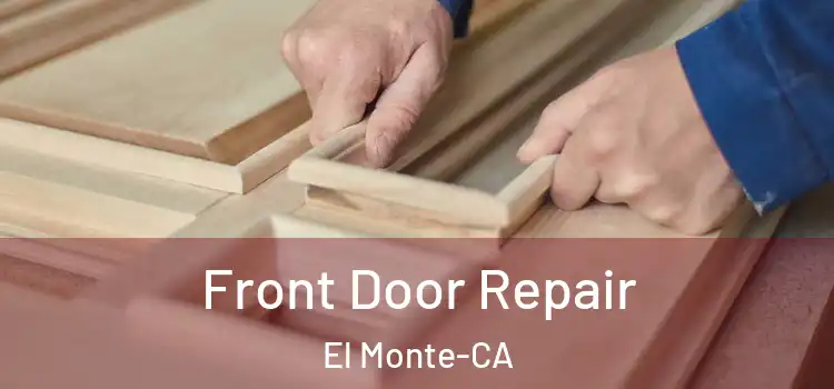  Front Door Repair El Monte-CA