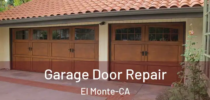 Garage Door Repair El Monte-CA