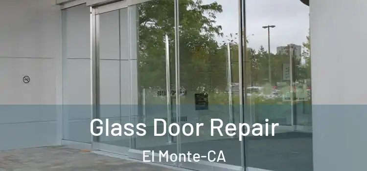  Glass Door Repair El Monte-CA