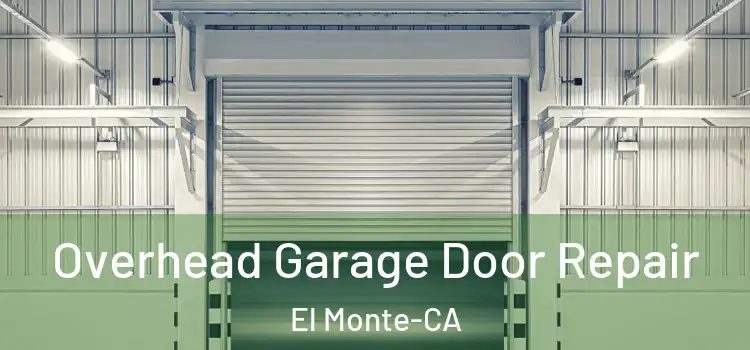  Overhead Garage Door Repair El Monte-CA